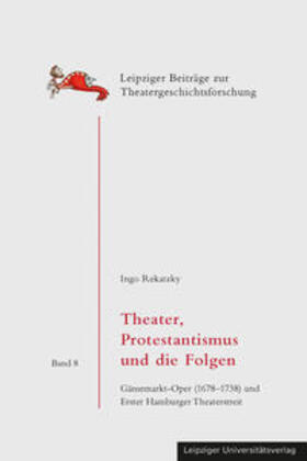 Rekatzky, I: Theater, Protestantismus und die Folgen