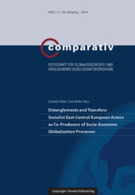 Entanglements and Transfers: Socialist East-Central European Actors as Co-Producers of Socio-Economic Globalization Processes