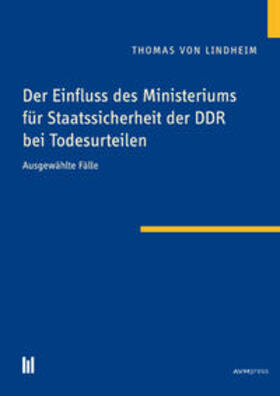 Der Einfluss des Ministeriums für Staatssicherheit der DDR bei Todesurteilen