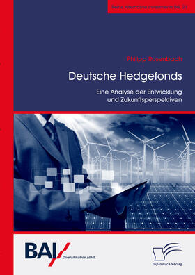 Deutsche Hedgefonds ¿ Eine Analyse der Entwicklung und Zukunftsperspektiven