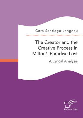 The Creator and the Creative Process in Milton¿s Paradise Lost: A Lyrical Analysis