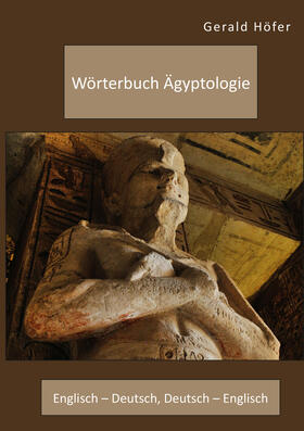 Wörterbuch Ägyptologie. Englisch ¿ Deutsch, Deutsch ¿ Englisch