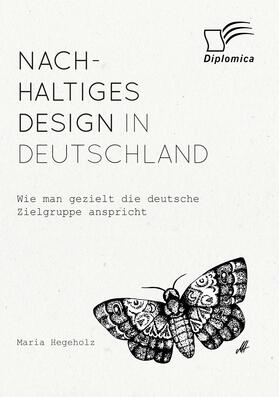 Nachhaltiges Design in Deutschland. Wie man gezielt die deutsche Zielgruppe anspricht