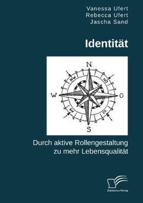 Identität. Durch aktive Rollengestaltung zu mehr Lebensqualität