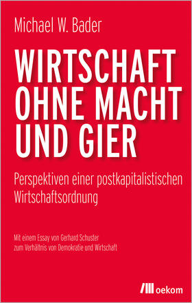 Wirtschaft ohne Macht und Gier