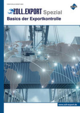 Zoll.Export-Spezial: Basics der Exportkontrolle