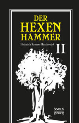 Der Hexenhammer: Malleus Maleficarum.