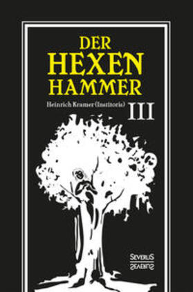 Kramer, H: Hexenhammer: Malleus Maleficarum.
