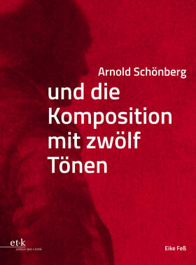 Arnold Schönberg. Komposition mit Zwölf Tönen