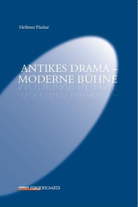 Antikes Drama – Moderne Bühne