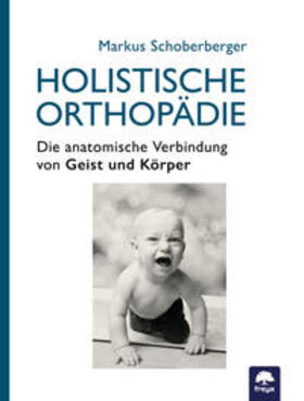 Schoberberger, M: Holistische Orthopädie