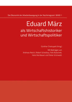 Eduard März als Wirtschaftshistoriker und Wirtschaftspolitiker