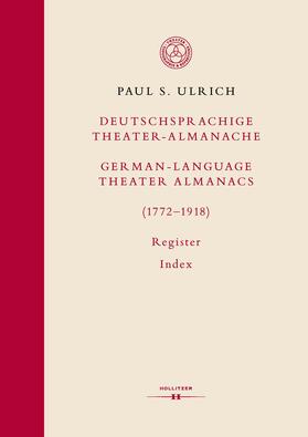 Deutschsprachige Theater-Almanache: Register / German-language Theater Almanacs: Index (1772–1918)