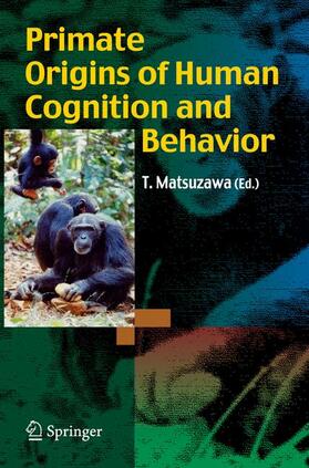 Primate Origins of Human Cognition and Behavior