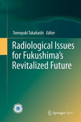 Radiological Issues for Fukushima¿s Revitalized Future