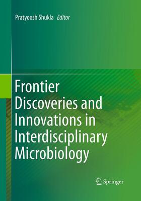 Frontier Discoveries and Innovations in Interdisciplinary Microbiology