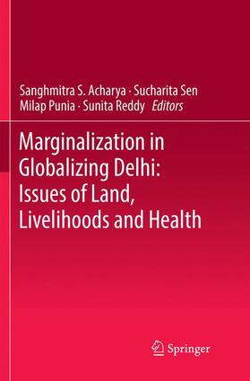 Marginalization in Globalizing Delhi: Issues of Land, Livelihoods and Health