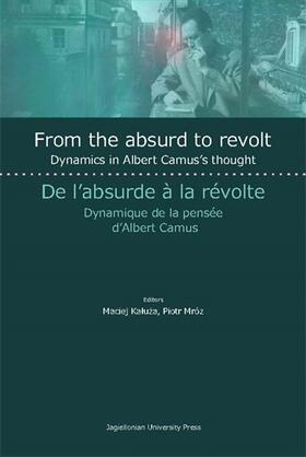 From the Absurd to Revolt - Dynamics in Albert Camus`s Thought