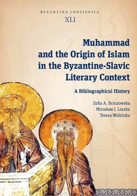 J.Leszka, M: Muhammad and the Origin of Islam in the Byzanti