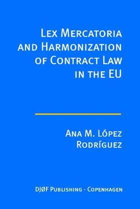 Lex Mercatoria and Harmonization of Contract Law in the EU