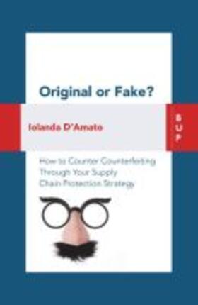 Original or Fake?: How to Counter Counterfeiting Through Your Supply Chain Protection Strategy