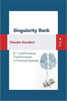 Singularity Bank: A.I. and Runaway Transformation in Financial Services