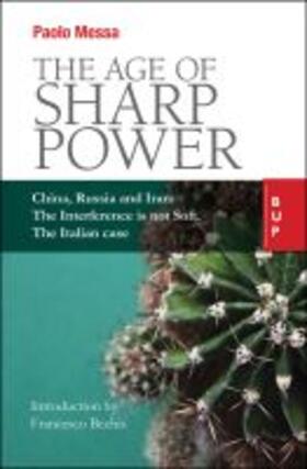 The Age of Sharp Power: China, Russia and Iran: The Interference Is Not Soft. the Italian Case.