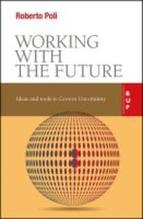 Working with the Future: Ideas and Tools to Govern Uncertainty