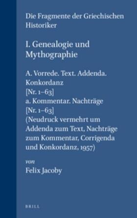I. Genealogie Und Mythographie, A. Vorrede. Text. Addenda. Konkordanz [Nr. 1-63] / A. Kommentar. Nachträge [Nr. 1-63] (Neudruck Vermehrt Um Addenda Zu