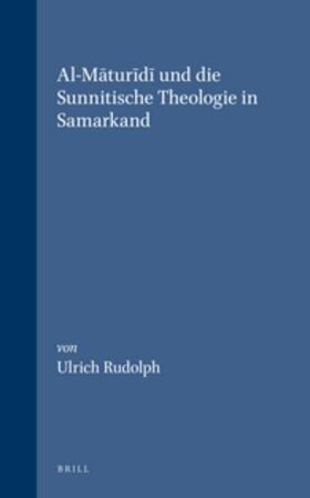 Al-M&#257;tur&#299;d&#299; Und Die Sunnitische Theologie in Samarkand