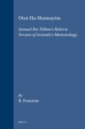 Otot Ha-Shamayim: Samuel Ibn Tibbon's Hebrew Version of Aristotle's Meteorology. a Critical Edition, with Introduction, Translation, and