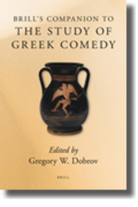 Brill's Companion to the Study of Greek Comedy