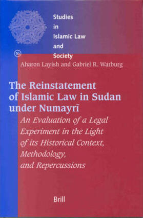 The Reinstatement of Islamic Law in Sudan Under Numayr&#299;: An Evaluation of a Legal Experiment in the Light of Its Historical Context, Methodology,
