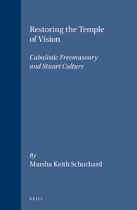 Restoring the Temple of Vision: Cabalistic Freemasonry and Stuart Culture