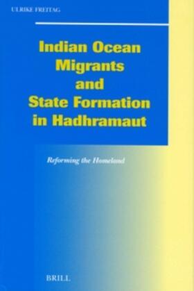 Indian Ocean Migrants and State Formation in Hadhramaut