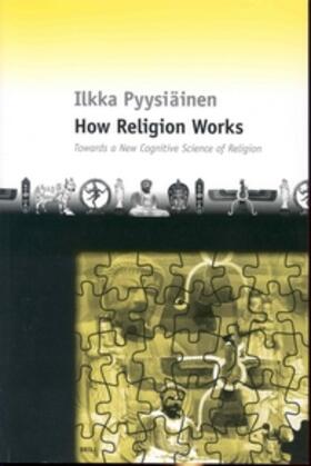 How Religion Works: Towards a New Cognitive Science of Religion