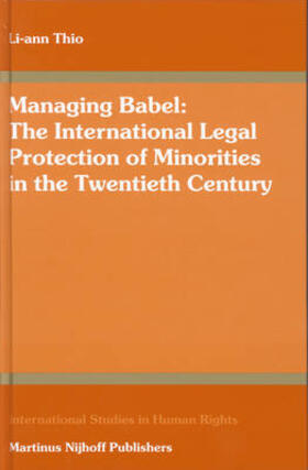 Managing Babel: The International Legal Protection of Minorities in the Twentieth Century