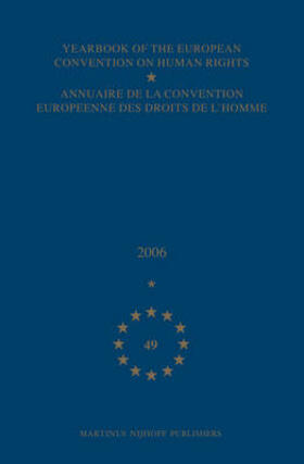 Yearbook of the European Convention on Human Rights/Annuaire de la Convention Europeenne Des Droits de l'Homme, Volume 49 (2006)