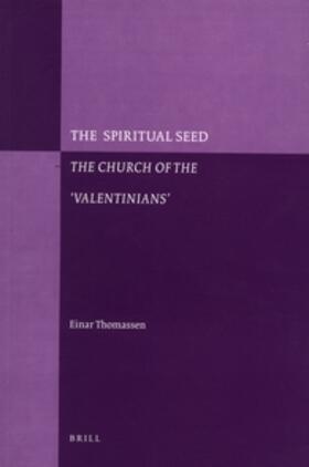 The Spiritual Seed - The Church of the 'valentinians' (Paperback)