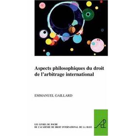 Aspects Philosophiques Du Droit de l'Arbitrage International