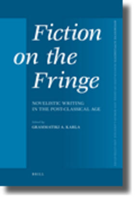 Fiction on the Fringe: Novelistic Writing in the Post-Classical Age
