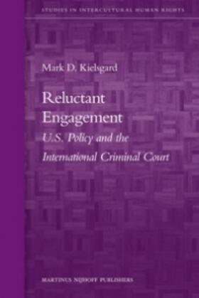 Reluctant Engagement: U.S. Policy and the International Criminal Court