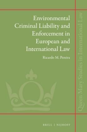 Environmental Criminal Liability and Enforcement in European and International Law