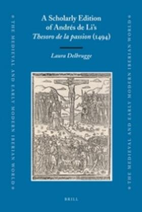 A Scholarly Edition of Andrés de Li's Thesoro de la Passion (1494)