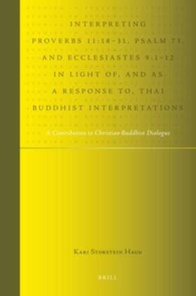Interpreting Proverbs 11:18-31, Psalm 73, and Ecclesiastes 9:1-12 in Light Of, and as a Response To, Thai Buddhist Interpretations
