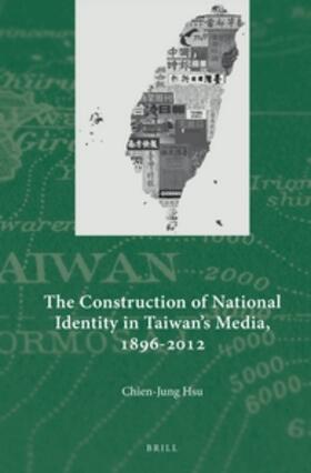 The Construction of National Identity in Taiwan's Media, 1896-2012
