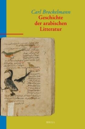 Geschichte Der Arabischen Litteratur (6 Vol. Set): A New Edition, with a Preface by Jan Just Witkam