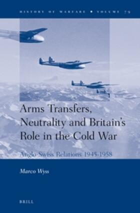 Arms Transfers, Neutrality and Britain's Role in the Cold War