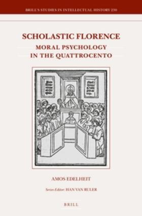 Scholastic Florence: Moral Psychology in the Quattrocento