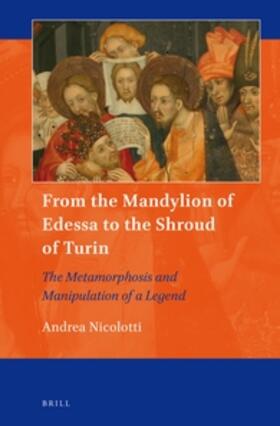 From the Mandylion of Edessa to the Shroud of Turin